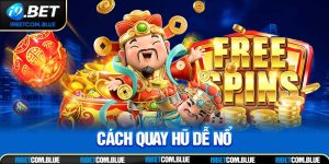 Tổng Hợp Cách Quay Hũ Dễ Nổ Thắng Lớn Cho Tân Binh