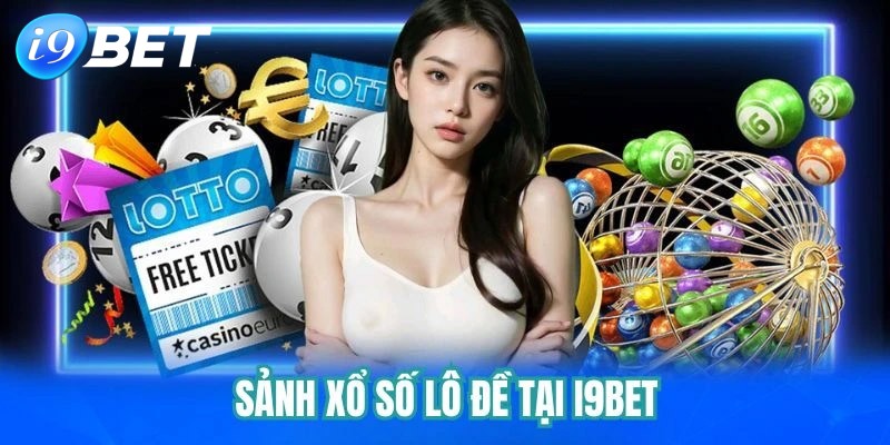 Tận hưởng sảnh lô đề i9BET cùng màn bứt phá bùng nổ