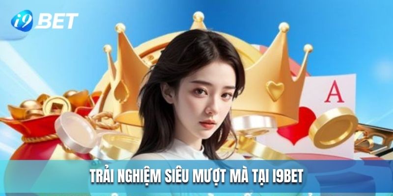 Hưởng thụ giây phút giải trí siêu mượt mà 