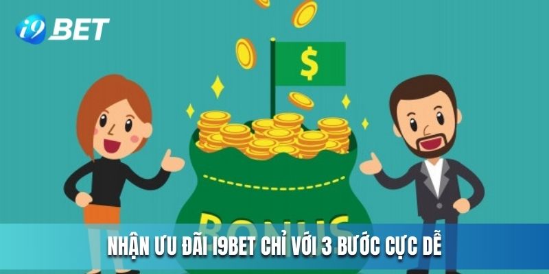 Nhận ưu đãi I9BET chỉ với 3 bước cực dễ