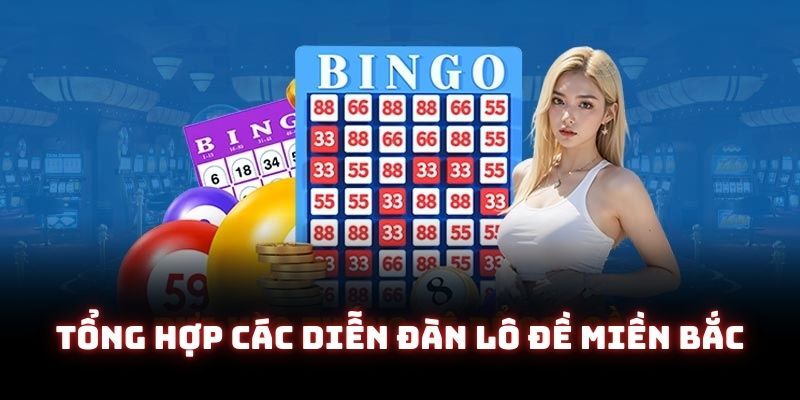 Top diễn đàn lô đề miền Bắc nổi tiếng nhất hiện nay